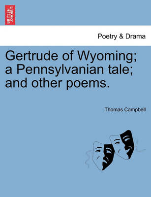 Book cover for Gertrude of Wyoming; A Pennsylvanian Tale; And Other Poems.