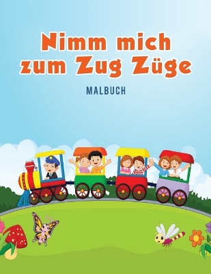 Book cover for Nimm mich zum Zug Zuge Malbuch