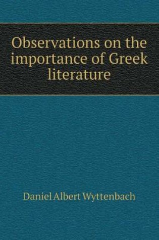 Cover of Observations on the importance of Greek literature
