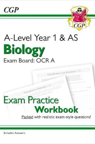 Cover of A-Level Biology: OCR A Year 1 & AS Exam Practice Workbook - includes Answers