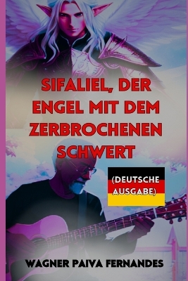 Book cover for Sifaliel, Der Engel mit dem zerbrochenen Schwert.