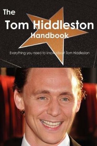 Cover of The Tom Hiddleston Handbook - Everything You Need to Know about Tom Hiddleston