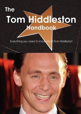 Book cover for The Tom Hiddleston Handbook - Everything You Need to Know about Tom Hiddleston