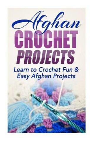 Cover of Afghan Crochet Projects