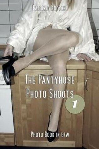 Cover of The Pantyhose Photo Shoots 1 - Photo Book in B/W