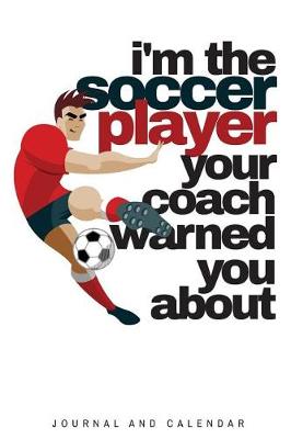 Book cover for I'm the Soccer Player Your Coach Warned You about