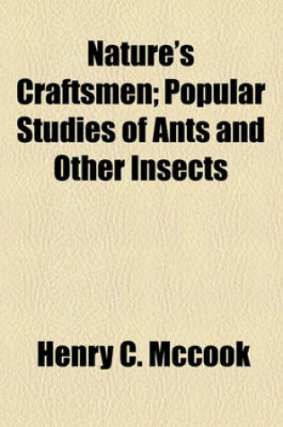 Cover of Nature's Craftsmen; Popular Studies of Ants and Other Insects