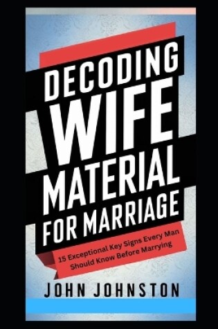 Cover of Decoding Wife Material for Marriage