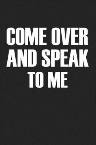 Cover of Come Over and Speak to Me