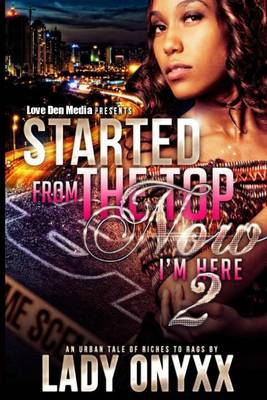 Book cover for Started from the Top Now I'm Here 2