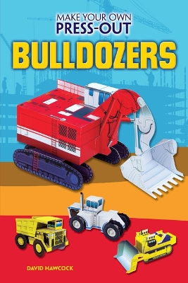 Book cover for Make Your Own Press-Out Bulldozers
