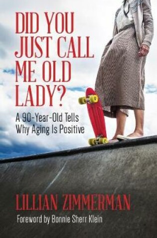 Cover of Did You Just Call Me Old Lady?