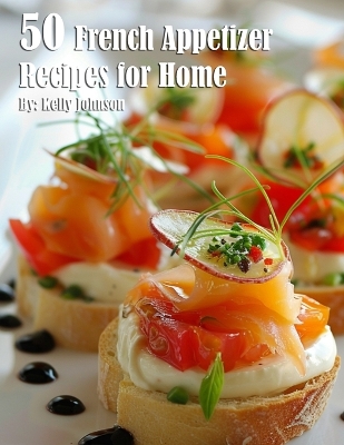 Book cover for 50 French Appetizer Recipes for Home