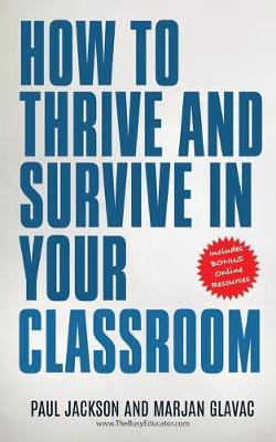 Book cover for How to Thrive and Survive in Your Classroom