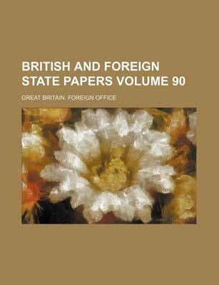 Book cover for British and Foreign State Papers Volume 90