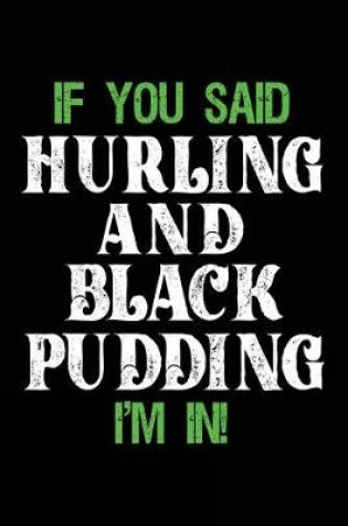 Cover of If You Said Hurling And Black Pudding I'm In