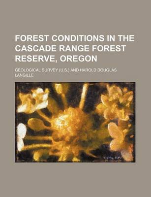 Book cover for Forest Conditions in the Cascade Range Forest Reserve, Oregon