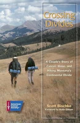 Book cover for Crossing Divides: A Couple's Story of Cancer, Hope, and Hiking Montana's Continental Divide