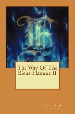 Cover of The Way Of The Bleue Flamme II