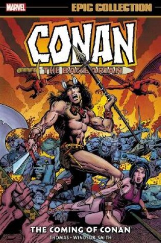 Cover of Conan the Barbarian: The Original Marvel Years Epic Collection - The Coming of Conan