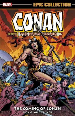 Book cover for Conan The Barbarian: The Original Marvel Years Epic Collection - The Coming Of Conan