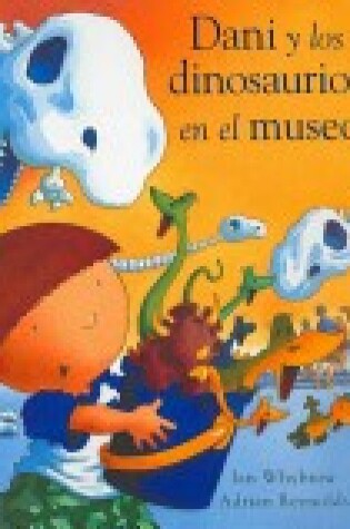 Cover of Dani y Los Dinosaurios En El Museo