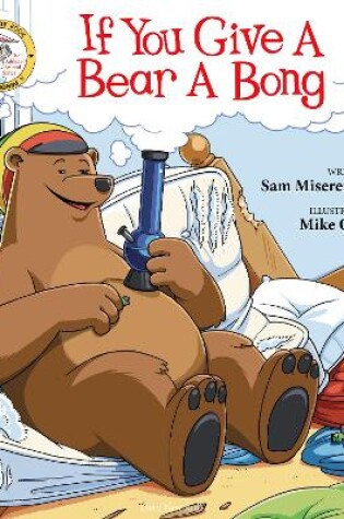 Cover of If You Give a Bear a Bong