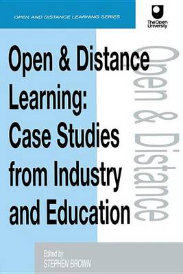 Book cover for Open and Distance Learning: Case Studies from Education Industry and Commerce