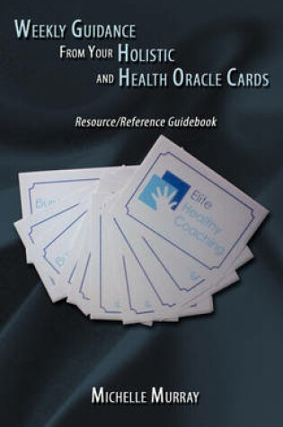 Cover of Weekly Guidance from Your Holistic and Health Oracle Cards