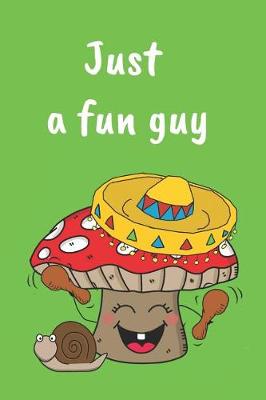 Book cover for Just A Fun Guy