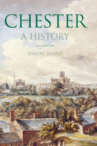 Cover of Chester: A History