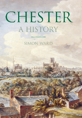 Book cover for Chester: A History
