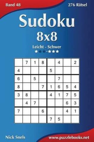 Cover of Sudoku 8x8 - Leicht bis Schwer - Band 48 - 276 Rätsel