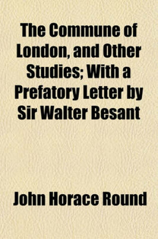 Cover of The Commune of London, and Other Studies; With a Prefatory Letter by Sir Walter Besant