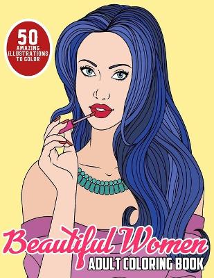 Book cover for Adult Coloring Book - Beautiful Women