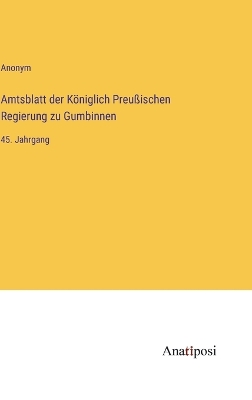 Book cover for Amtsblatt der Königlich Preußischen Regierung zu Gumbinnen