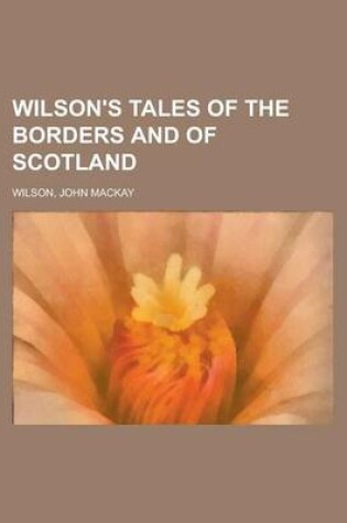 Cover of Wilson's Tales of the Borders and of Scotland Volume XXII