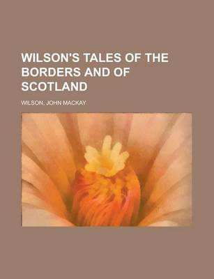 Book cover for Wilson's Tales of the Borders and of Scotland Volume XXII