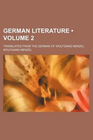 Cover of German Literature (Volume 2); Translated from the German of Wolfgang Menzel