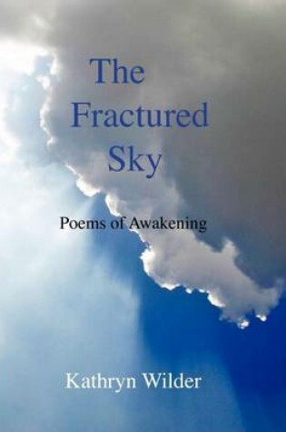 Cover of The Fractured Sky: Poems of Awakening