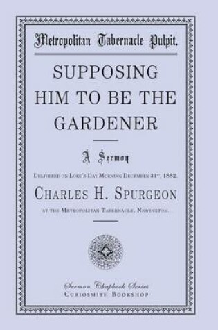 Cover of Supposing Him to Be the Gardener