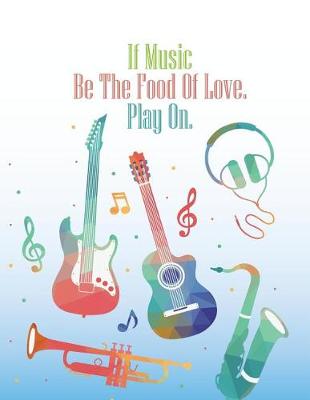 Cover of 10 Stave Manuscript Paper - If Music Be The Food Of Love. Play On.