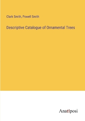 Book cover for Descriptive Catalogue of Ornamental Trees