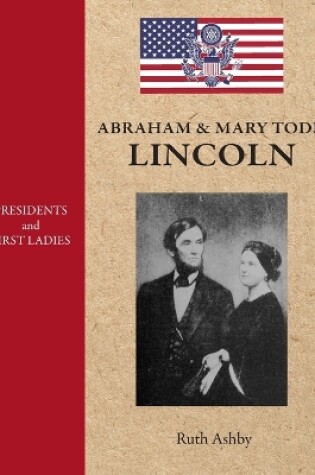 Cover of Presidents & First Ladies-Abraham & Mary Todd Lincoln