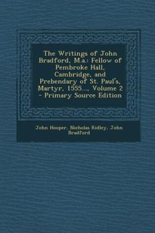 Cover of The Writings of John Bradford, M.A.