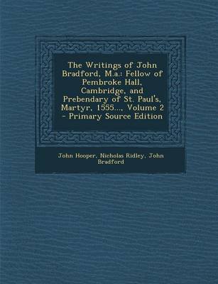 Book cover for The Writings of John Bradford, M.A.