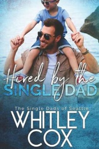 Cover of Hired by the Single Dad