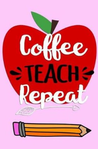 Cover of Coffee Teach Repeat