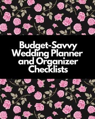 Book cover for Budget Saavy Wedding Planner And Organizer Checklists