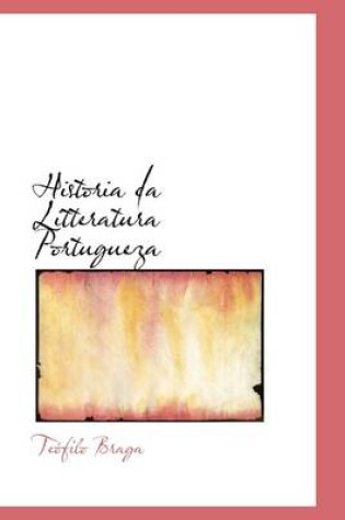 Cover of Historia Da Litteratura Portugueza